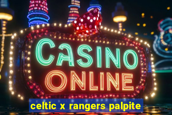 celtic x rangers palpite